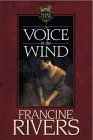 A Voice in the Wind by Francine Rivers